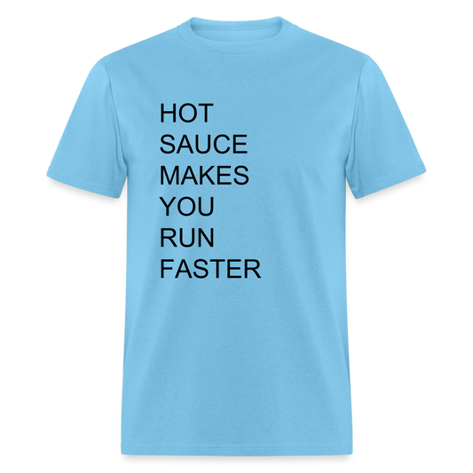 Hot Sauce Makes You Run Faster T Shirt - aquatic blue