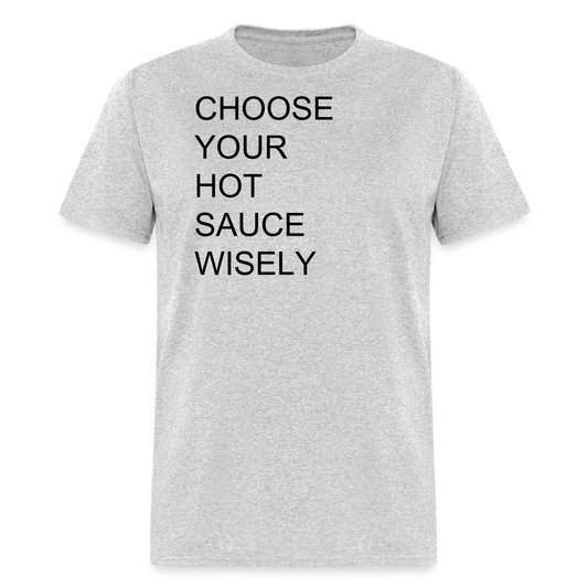 Choose Your Hot Sauce Wisely T Shirt - heather gray